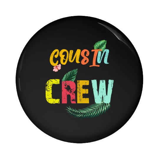 Cousin Crew Family Reunion 2022 summer vacation Pin Buttons