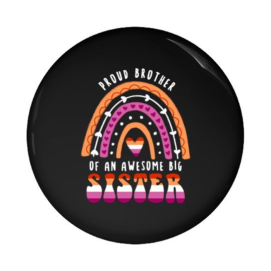 Proud Brother Awesome Big Sister Lesbian Pin Buttons