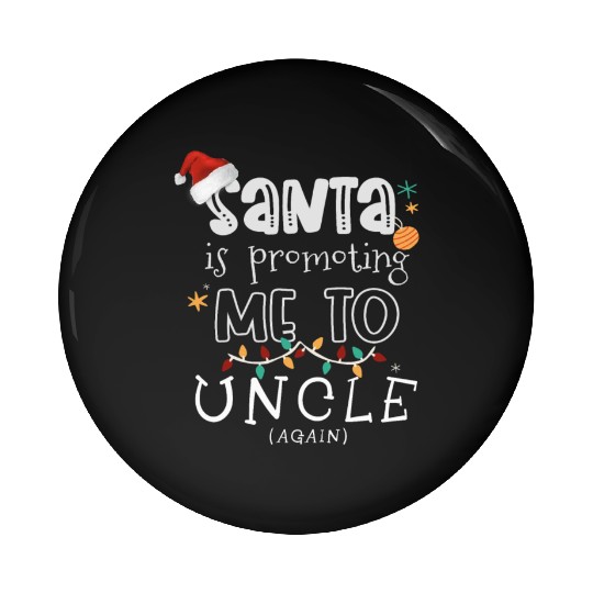 Christmas Gifts for Uncle, Promoted To Uncle Pin Buttons