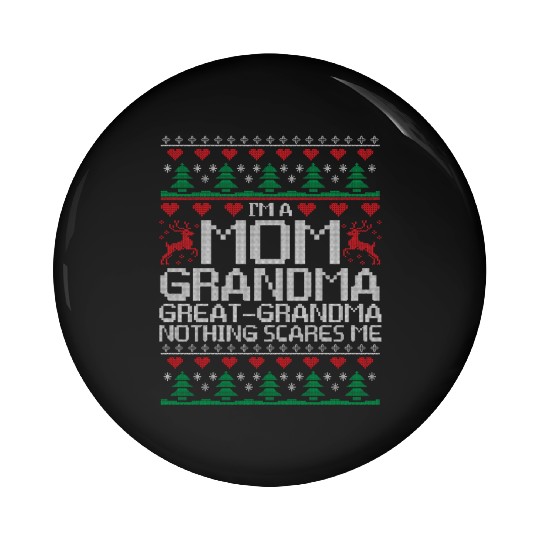 I'm A Mom Grandma Great grandma Nothing Scares Me Pin Buttons