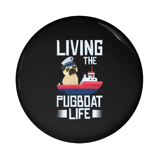 Tugboat Pugboat Life Sailing Pug Owner Boat Pin Buttons