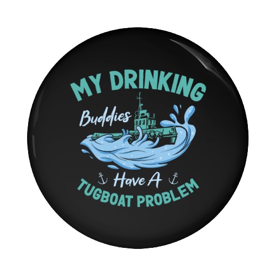 Tugboat Drinking Buddies Alcohol Tugboat Captain Pin Buttons