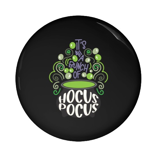 Its All A Bunch Of Hocus Pocus Scary Halloween Pin Buttons