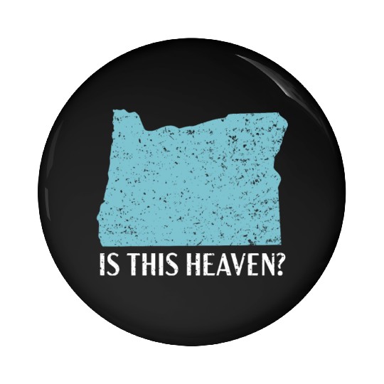 Is This Heaven Oregon USA America Oregonians Pin Buttons