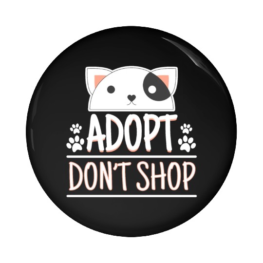 Adopt Dont Shop Pet Adoption Awareness Pin Buttons
