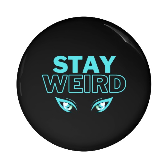 stay weird teal blue Pin Buttons