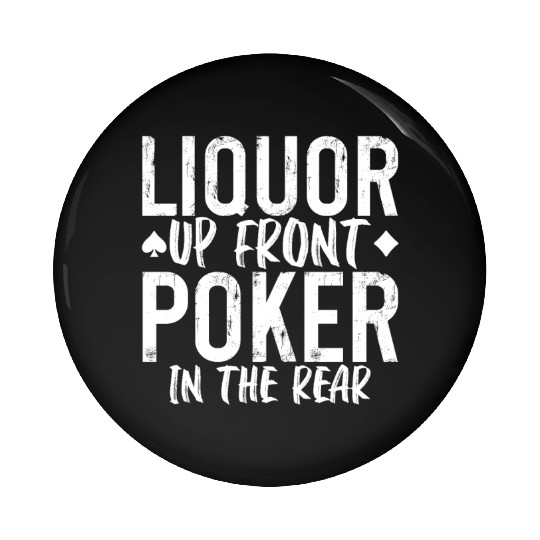 Liquor Up Front, Poker In The Rear 2 Pin Buttons