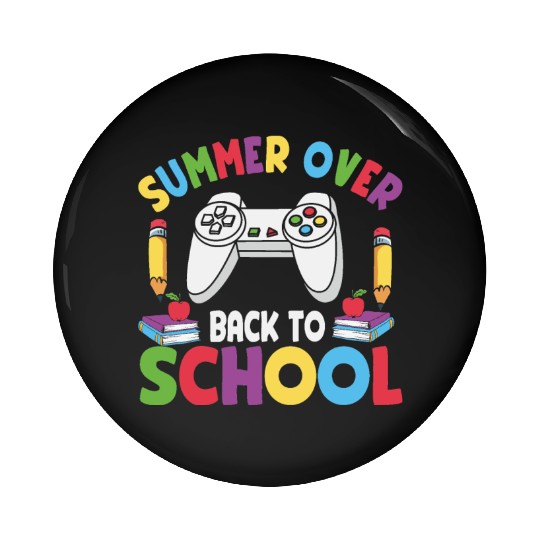 Summer Over Back To School, Gamer Back to School Pin Buttons