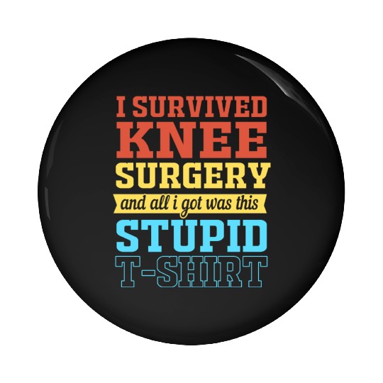 Knee Replacement Warrior I Survived Knee Surgery Pin Buttons