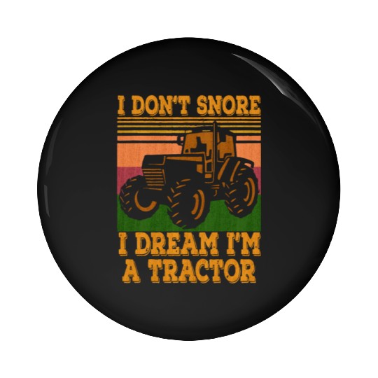 Tractor Farmer a dont snore Pin Buttons