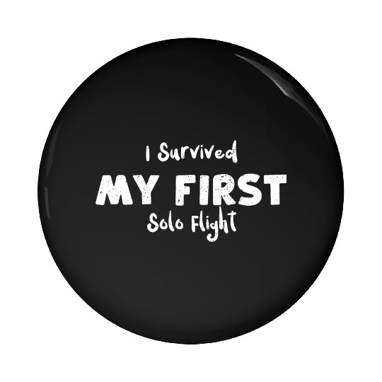 I Survived My First Solo Flight Pin Buttons