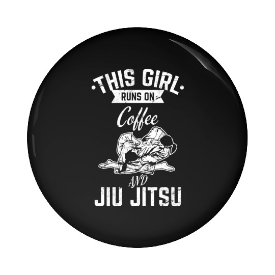 This Girl Runs On Coffee And Jiu Jitsu Girl BJJ Ji Pin Buttons