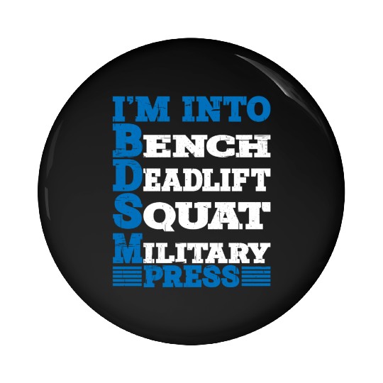 Im Into BDSM Bench Squat Deadlift Military Press10 Pin Buttons
