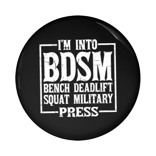 Im Into BDSM Bench Squat Deadlift Military Press12 Pin Buttons