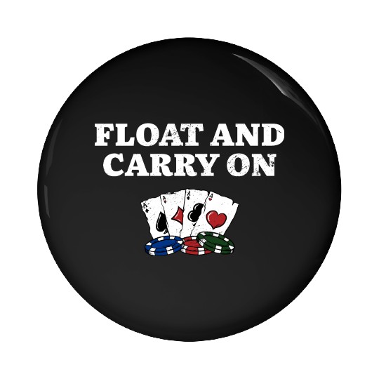 Float and Carry On Poker Sayings Poker Player Pin Buttons