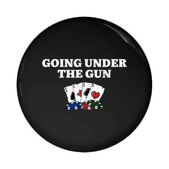 Going Under the Gun Gambler Poker Gambling Poker Pin Buttons