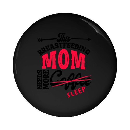 Breastfeeding Mom Mama Normalized Awareness Pin Buttons