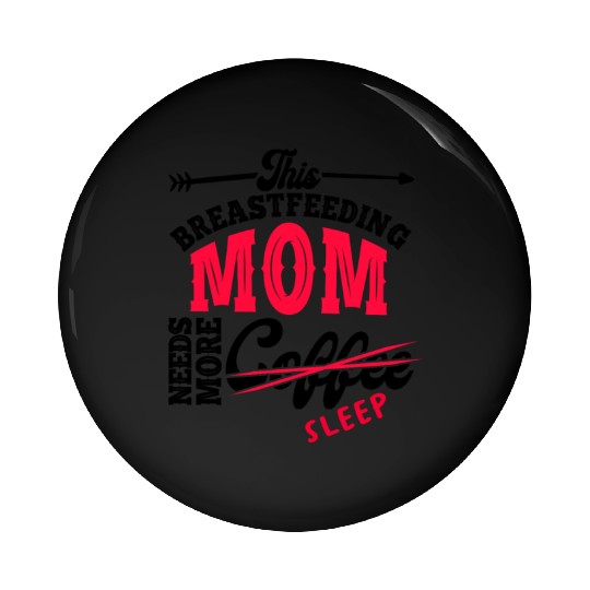 Breastfeeding Mom Mama Normalized Awareness Pin Buttons
