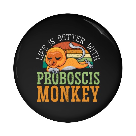 Life Is Better With Proboscis Monkey Ape Zookeeper Pin Buttons