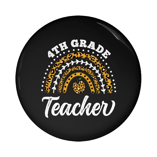 4th Grade Teacher Leopard Rainbow Back To School Pin Buttons
