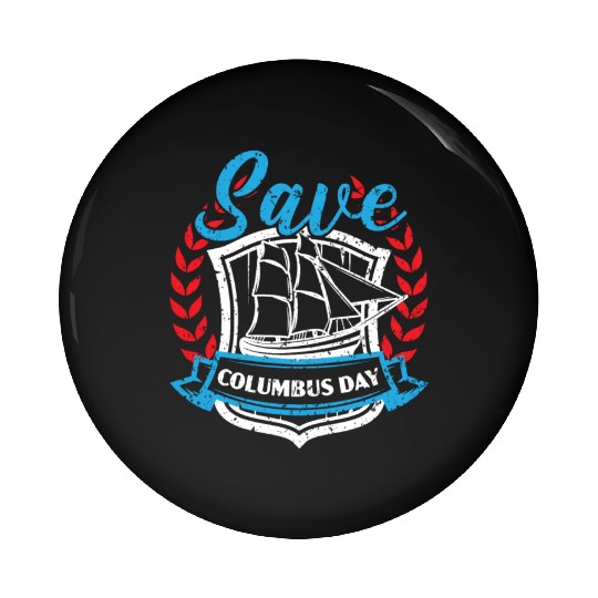 Save Columbus Day Christopher Columbus Navigator Pin Buttons