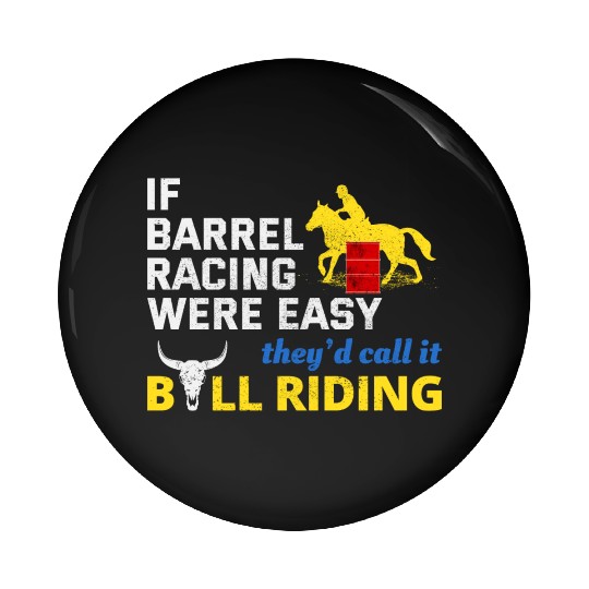 Barrel Racer Rodeo Racing Horse Riding Race Funny Pin Buttons