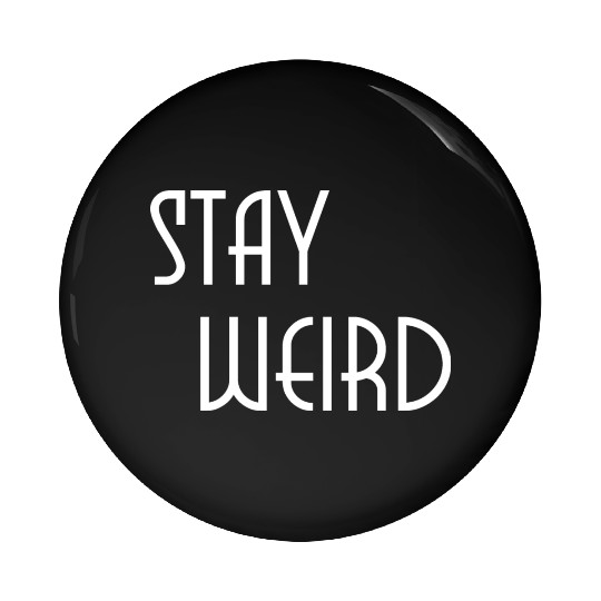 Stay weird Pin Buttons