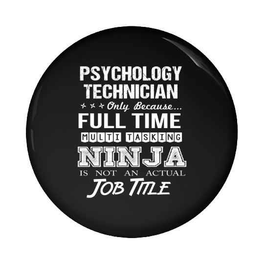 Psychology Technician Pin Buttons - Multitasking Ninja