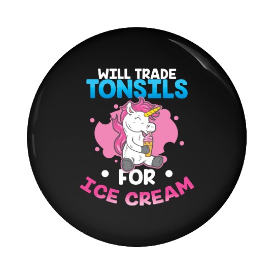 Will Trade Tonsils For Ice Cream Surgery Gift Pin Buttons