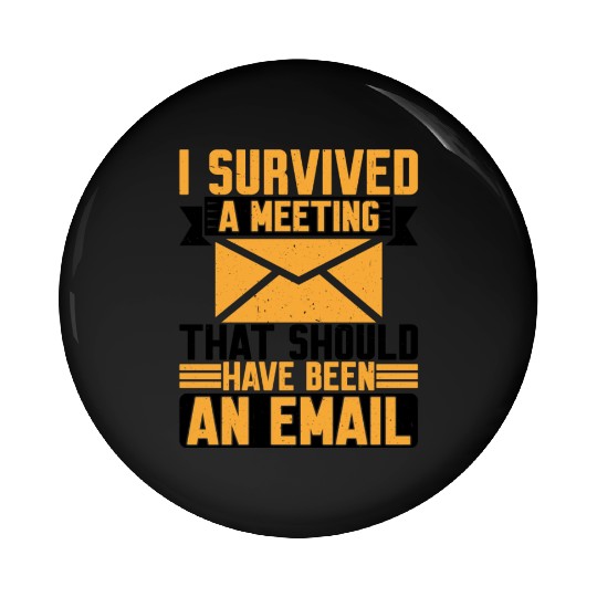 I Survived Another Meeting 8 Pin Buttons