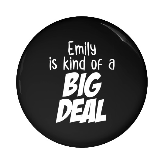 Emily is Kind of a Big Deal Pin Buttons