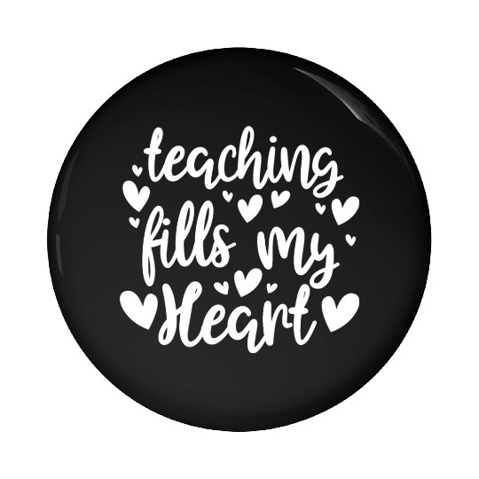 His Her Valentine Teacher Teaching Fills My Heart Pin Buttons