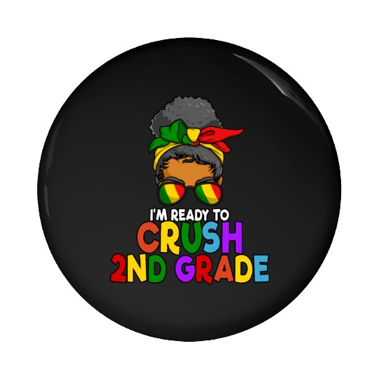 Juneteenth Messy Bun I'm Ready To Crush 2nd Grade Pin Buttons