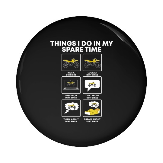 Things I Do In My Spare Time Funny Dirt Bike Lover Pin Buttons
