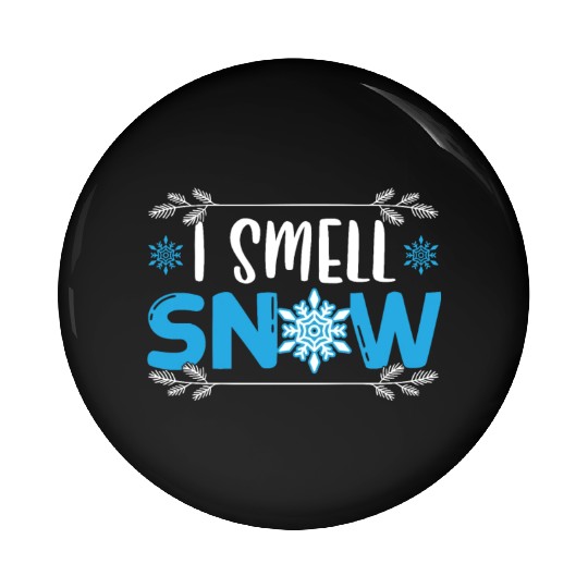 I Smell Snow Lover Ice Cold Snowy Winter Season Pin Buttons