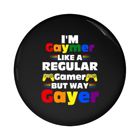 Funny Gaymer Gay Gamer Gayer - Pride Rainbow LGBT Pin Buttons