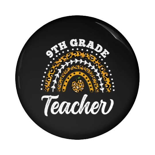 9th Grade Teacher Leopard Rainbow Back To School Pin Buttons
