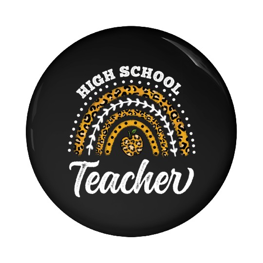 High School Teacher Leopard Rainbow Back To School Pin Buttons