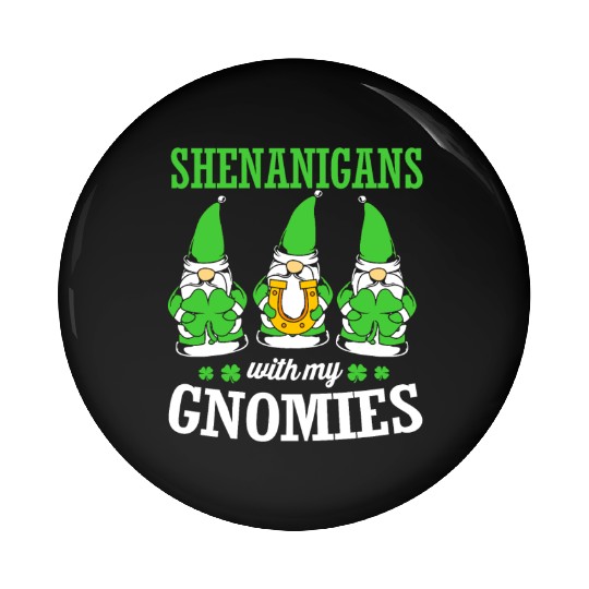 Clover St Patricks Day Shenanigans With My Gnomies Pin Buttons