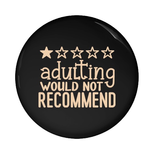 Adulting would not recommend Pin Buttons