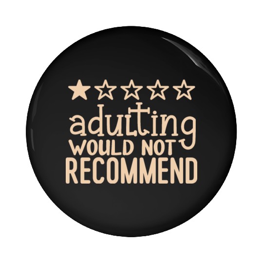 Adulting would not recommend Pin Buttons