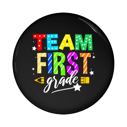 Team First Grade For Elementary Teacher Pin Buttons