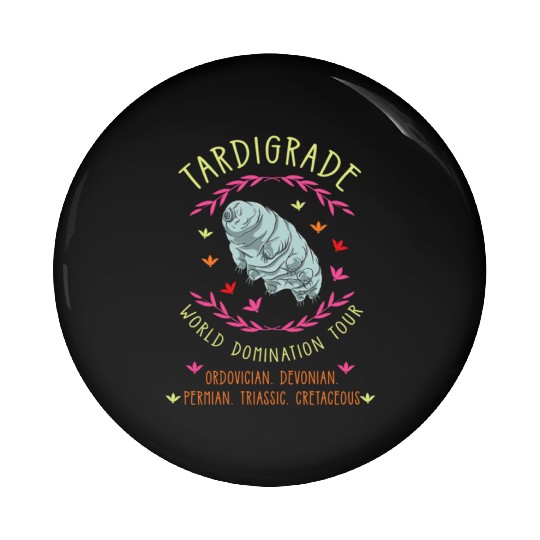 Tardigrade World Domination Tour for Tardigrade Pin Buttons