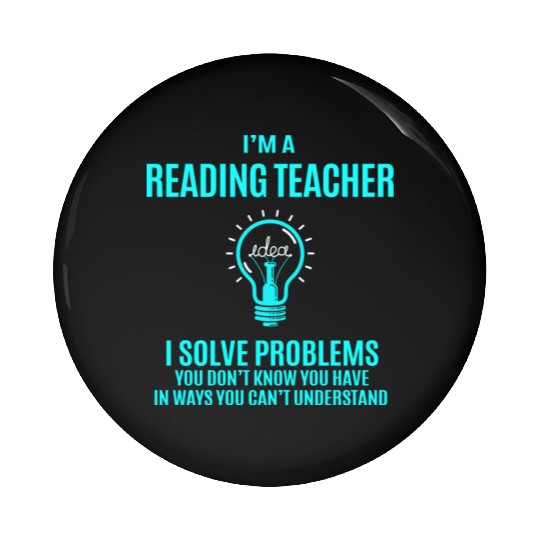Reading Teacher Pin Buttons - I Solve Problems Gift It