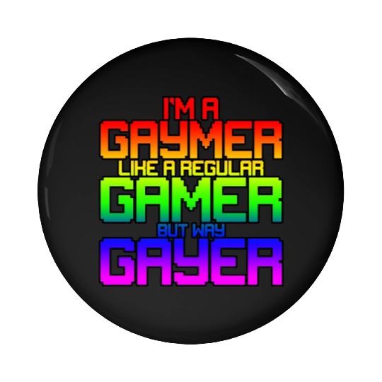 I'm A Gaymer, Like A Regular Gamer But Way Gayer 2 Pin Buttons