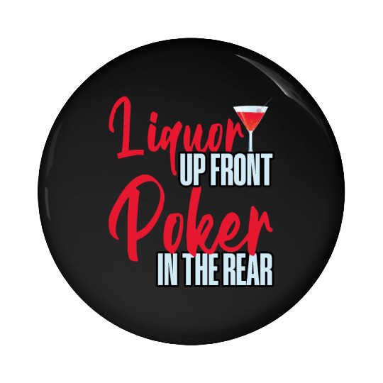 Liquor Up Front, Poker In The Rear 4 Pin Buttons