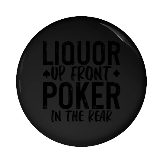 Liquor Up Front, Poker In The Rear 2 Pin Buttons