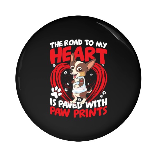 The Road To My Heart Is Paved with Paw Prints Pin Buttons