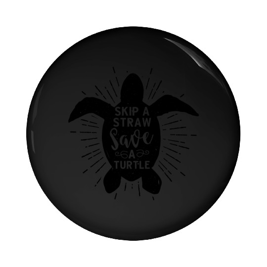 Skip A Straw Save A Turtle Earth Day Pin Buttons