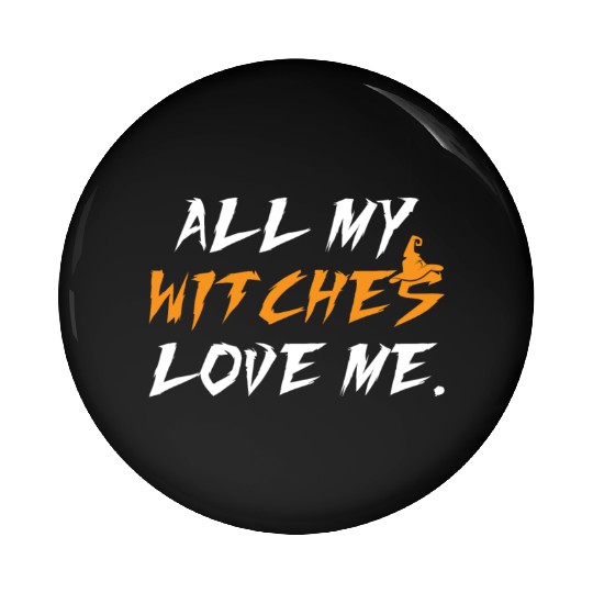 All My Witches Love Me Hocus Pocus Pin Buttons